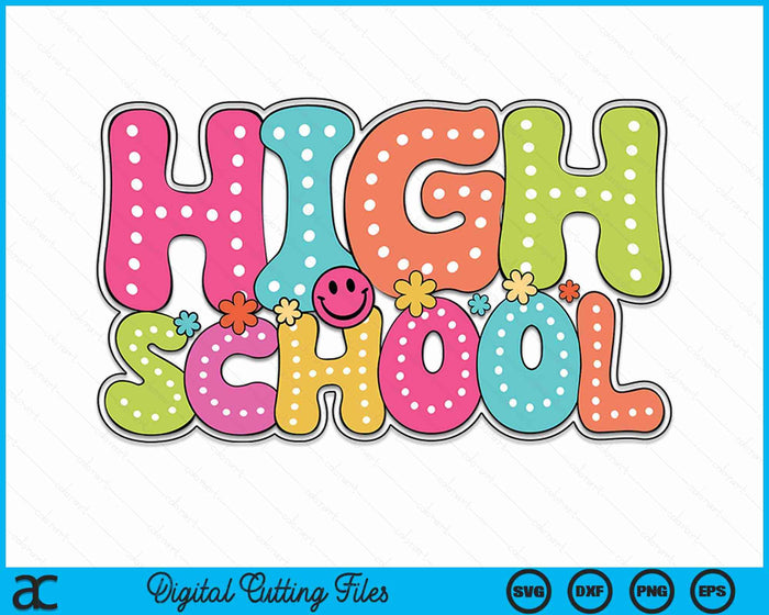 High School Groovy Happy First Day Of School Bright Dots SVG PNG Digital Cutting Files