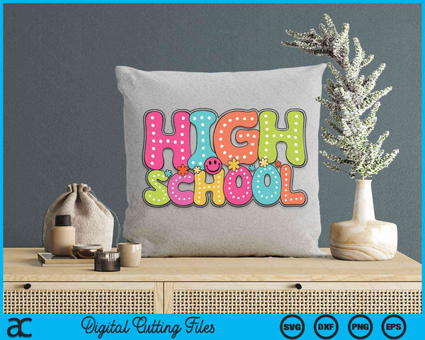 High School Groovy Happy First Day Of School Bright Dots SVG PNG Digital Cutting Files