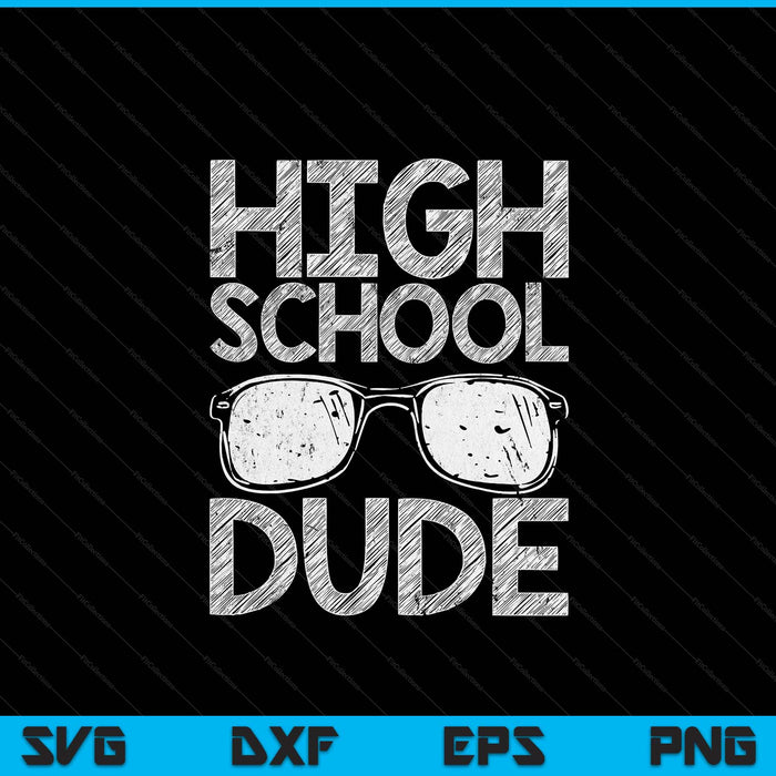High school Dude First Day Of Preschool Gift Back To School SVG PNG Digital Cutting Files