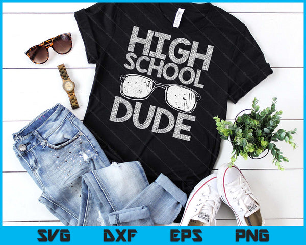 High school Dude First Day Of Preschool Gift Back To School SVG PNG Digital Cutting Files