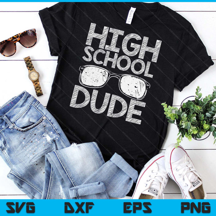 High school Dude First Day Of Preschool Gift Back To School SVG PNG Digital Cutting Files