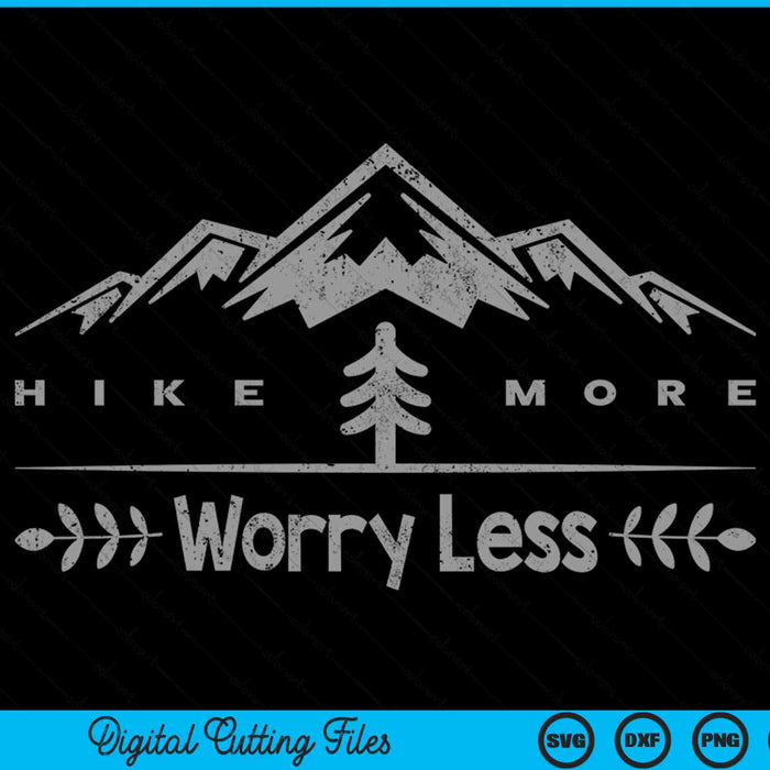 Hike More Worry Less Camping Outdoor SVG PNG Digital Cutting Files