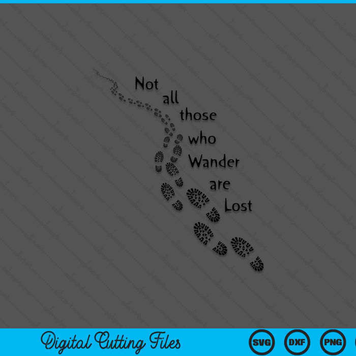 Hiker not all those who wander are lost hiking footprints SVG cut file
