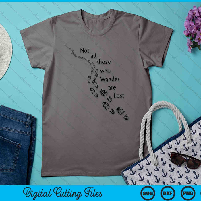 Hiker Not All Those Who Wander Are Lost Hiking Footprints SVG PNG Digital Printable Files