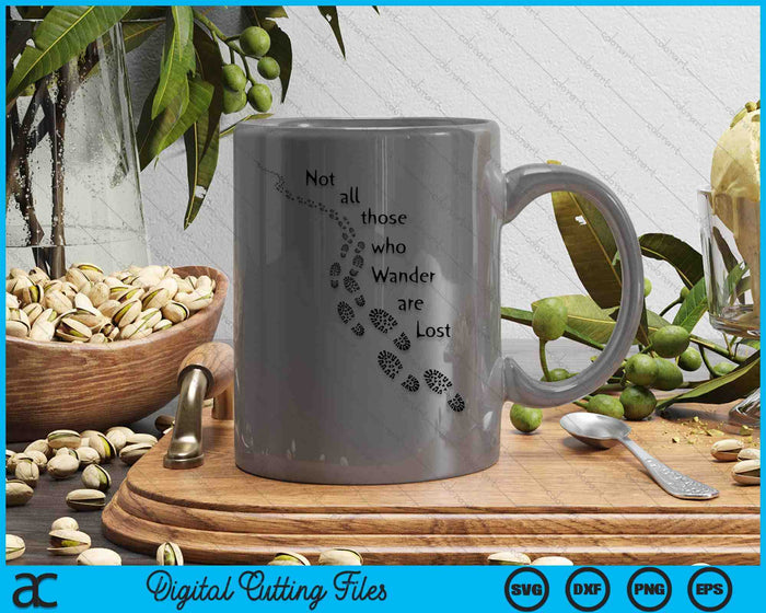 Hiker Not All Those Who Wander Are Lost Hiking Footprints SVG PNG Digital Printable Files