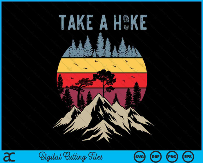 Hiking Nature Hike Hiker Outdoor Take a Hike SVG PNG Digital Cutting Files