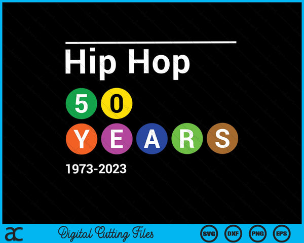 Hip hop 50 years 1973-2023 50th anniversary subway sign SVG cut file