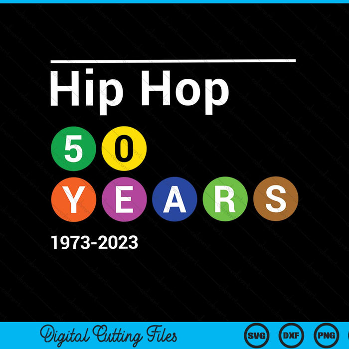 Hip hop 50 years 1973-2023 50th anniversary subway sign SVG cut file