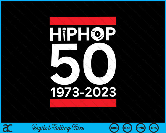 HipHop 50 Years Old SVG PNG Digital Cutting Files