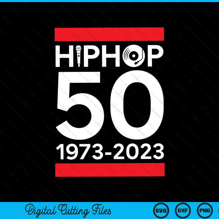 HipHop 50 Years Old SVG PNG Digital Cutting Files