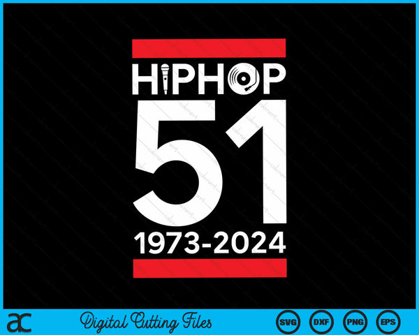 HipHop 51 Years Old SVG PNG Digital Cutting Files