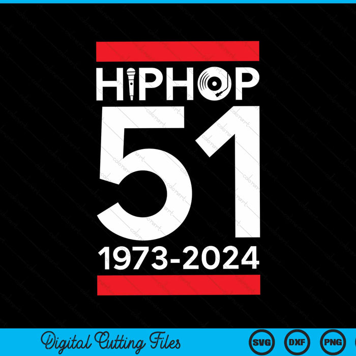 HipHop 51 Years Old SVG PNG Digital Cutting Files