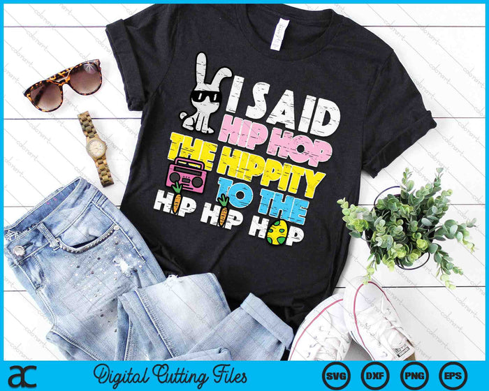 Hip Hop Hippity Easter Bunny Funny SVG PNG Digital Printable Files