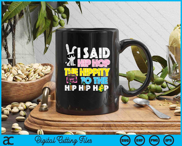 Hip Hop Hippity Easter Bunny Funny SVG PNG Digital Printable Files