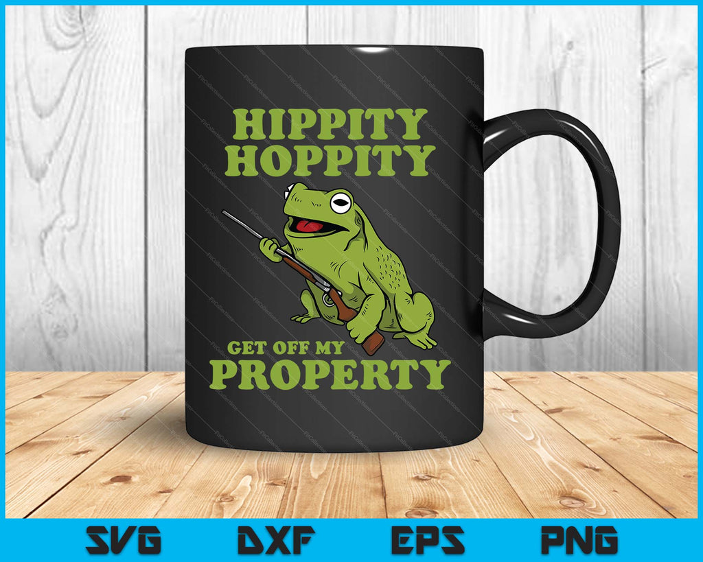 Hippity Hoppity Get Off My Property Graphic Frog Meme SVG PNG Files ...