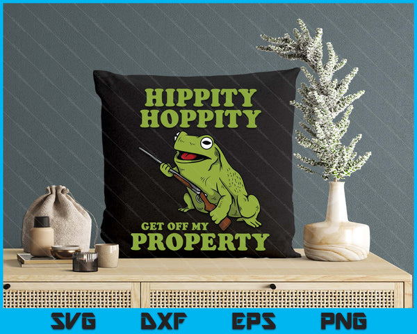 Hippity Hoppity Get Off My Property Graphic  Frog Meme SVG PNG Digital Printable Files