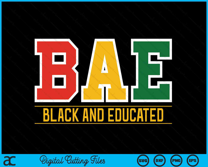 Historically Black College University BAE Black and Educated SVG PNG Digital Printable Files