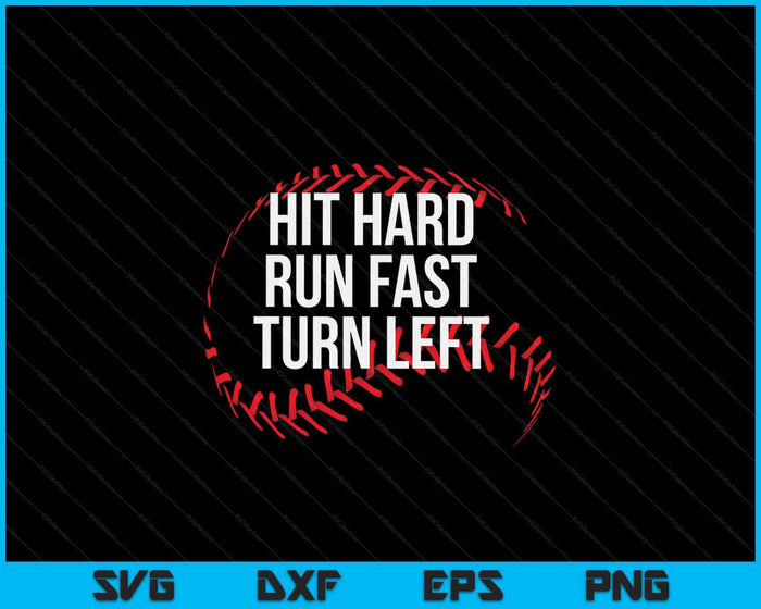 Hit Hard Run Fast Turn Left SVG PNG Cutting Printable Files