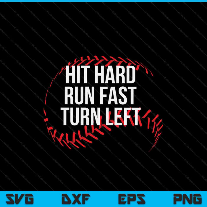 Hit Hard Run Fast Turn Left SVG PNG Cutting Printable Files