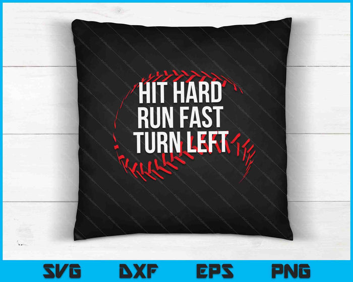 Hit Hard Run Fast Turn Left SVG PNG Cutting Printable Files