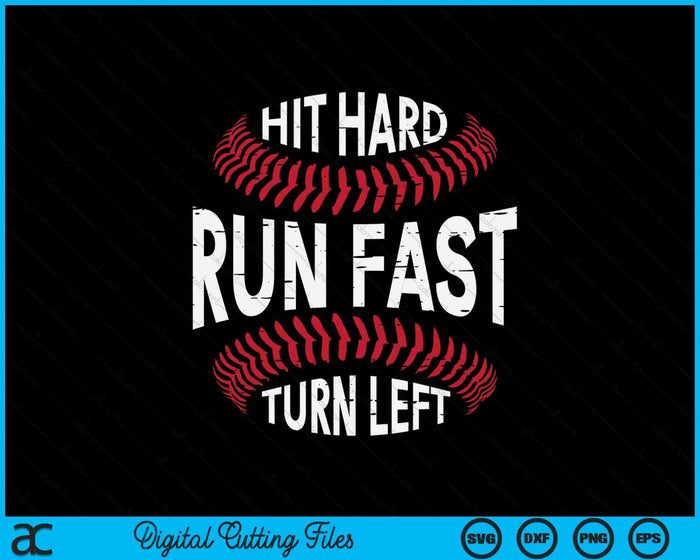 Hit Hard Run Fast Turn Left Funny Baseball Player SVG PNG Digital Cutting Files