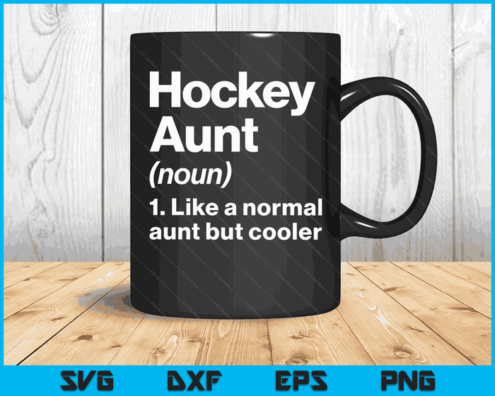 Hockey Aunt Definition Funny & Sassy Sports SVG PNG Digital Printable Files