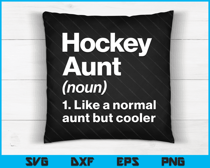 Hockey Aunt Definition Funny & Sassy Sports SVG PNG Digital Printable Files