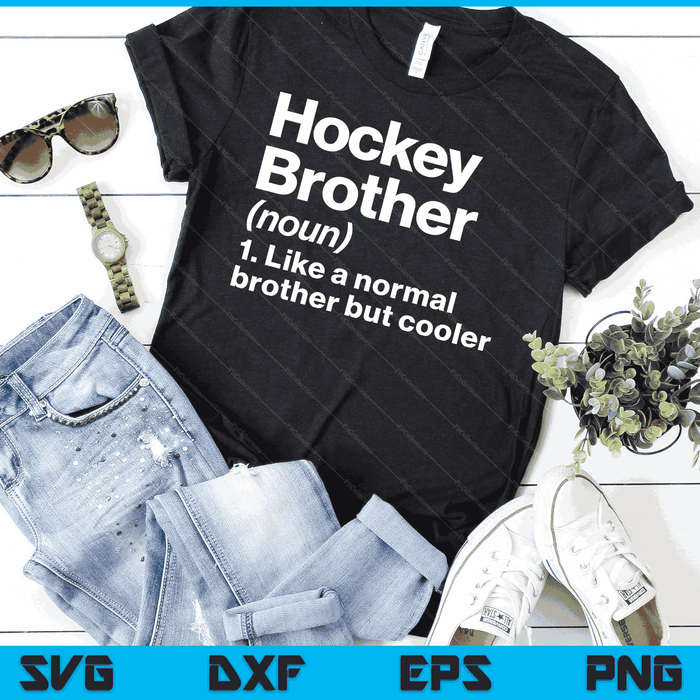 Hockey Brother Definition Funny & Sassy Sports SVG PNG Digital Printable Files