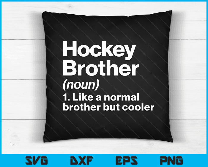 Hockey Brother Definition Funny & Sassy Sports SVG PNG Digital Printable Files