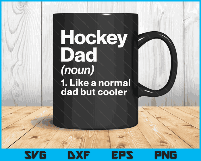 Hockey Dad Definition Funny & Sassy Sports SVG PNG Digital Printable Files