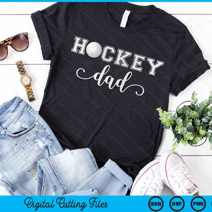 Hockey Dad Hockey Sport Lover Birthday Fathers Day SVG PNG Digital Cutting Files