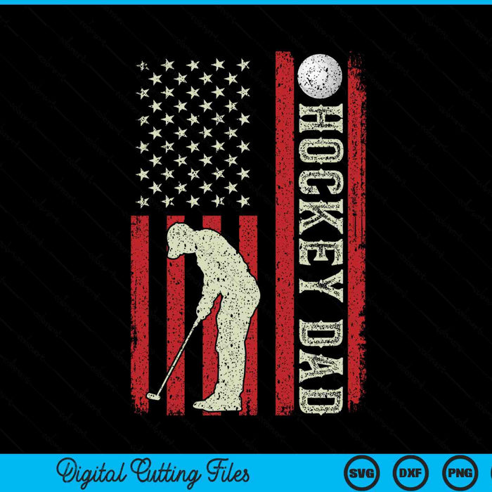 Hockey dad US flag for dad men patriotic Fathers Day SVG PNG cut file for Cricut