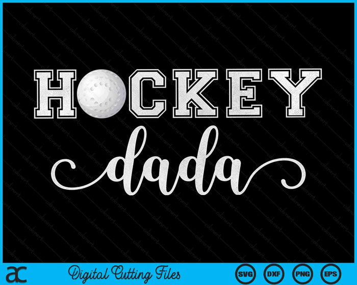 Hockey Dada Hockey Sport Lover Verjaardag Vaderdag SVG PNG Digitale Snijbestanden 