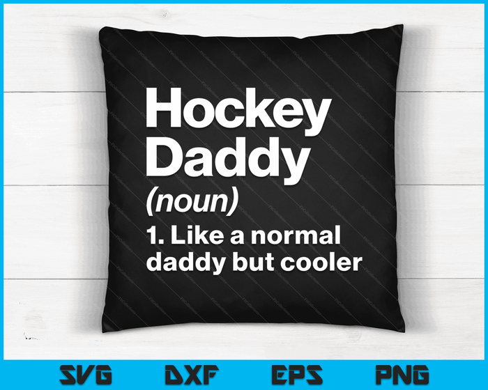 Hockey Daddy Definition Funny & Sassy Sports SVG PNG Digital Printable Files