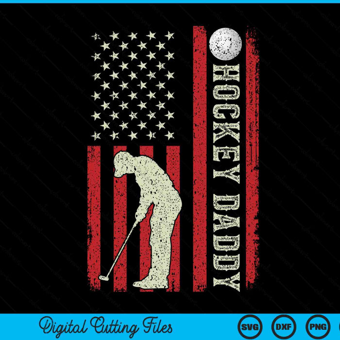 Hockey daddy US flag for daddy men patriotic Fathers Day SVG PNG cut file for Cricut