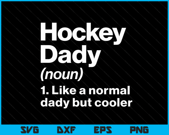 Hockey Dady Definition Funny & Sassy Sports SVG PNG Digital Printable Files