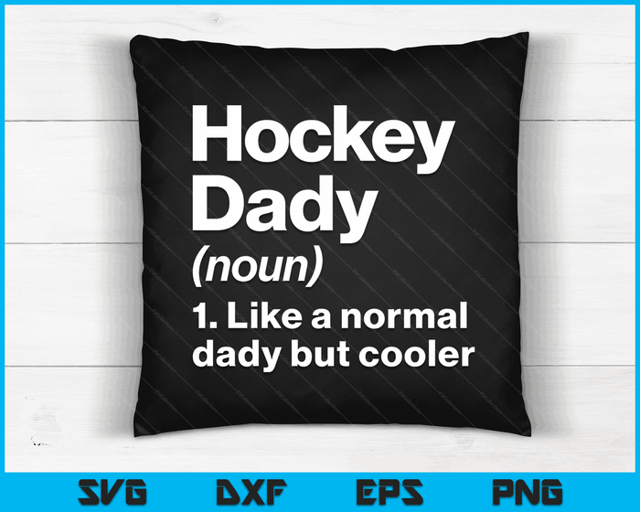 Hockey Dady Definition Funny & Sassy Sports SVG PNG Digital Printable Files