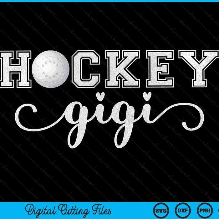 Hockey Gigi hockey sport lover birthday Mothers Day SVG cut file
