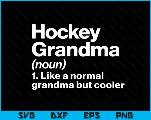 Hockey Grandma Definition Funny & Sassy Sports SVG PNG Digital Printable Files