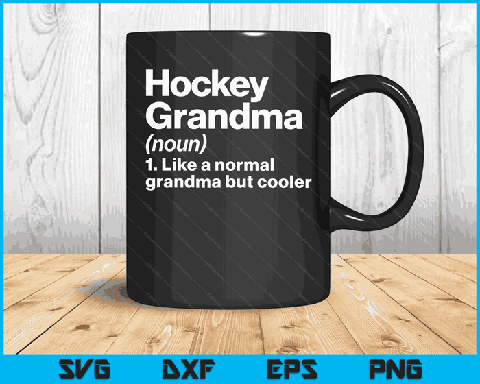 Hockey Grandma Definition Funny & Sassy Sports SVG PNG Digital Printable Files