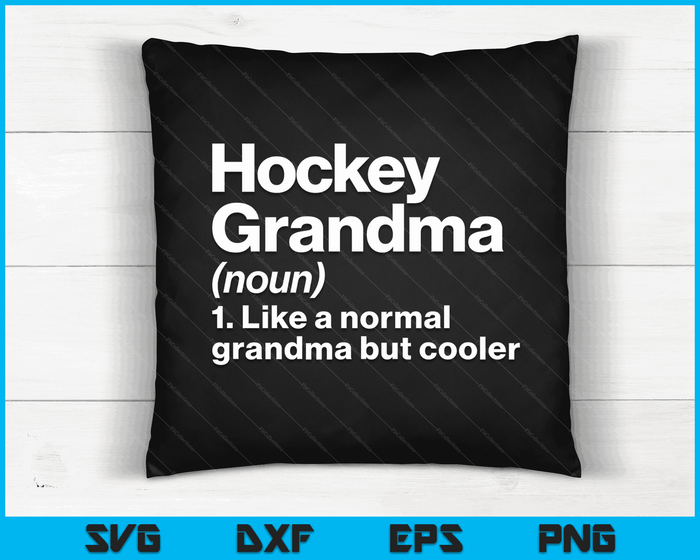 Hockey Grandma Definition Funny & Sassy Sports SVG PNG Digital Printable Files