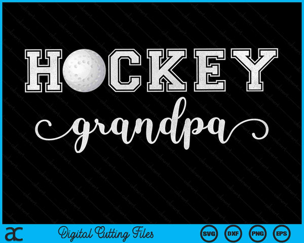 Hockey Grandpa Hockey Sport Lover Birthday Fathers Day SVG PNG Digital Cutting Files