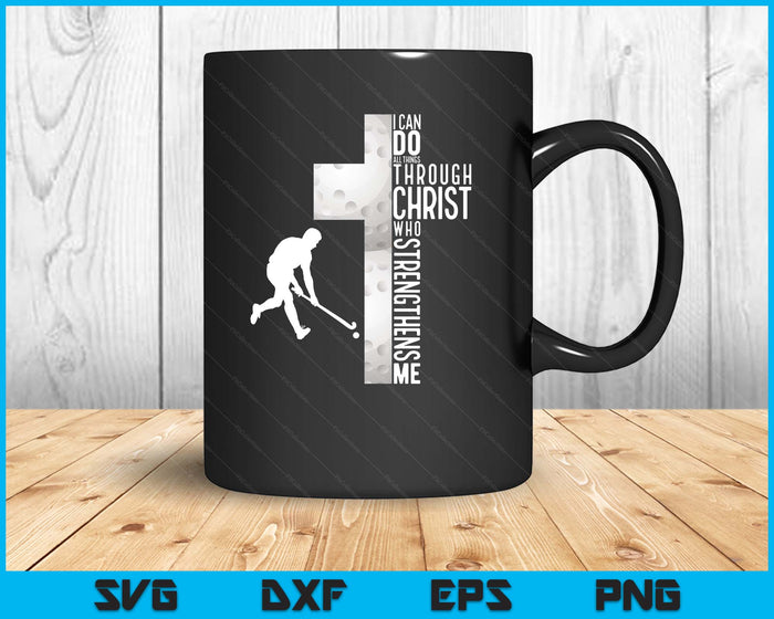 Hockey I Can Do All Things Through Christ Who Strengthens Me Philippians 4-13 SVG PNG Digital Printable Files