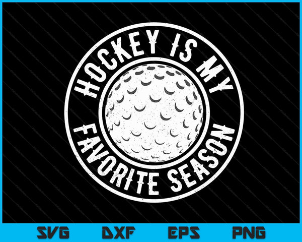 Hockey Is My Favorite Season Cheer Fan SVG PNG Digital Cutting Files