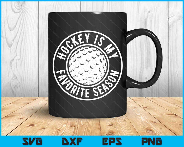 Hockey Is My Favorite Season Cheer Fan SVG PNG Digital Cutting Files