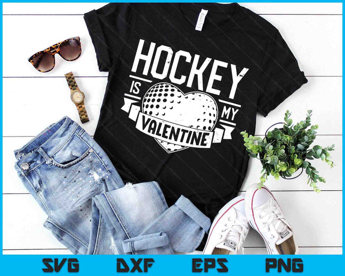 Hockey Is My Valentine Funny Valentines Day SVG PNG Digital Printable Files