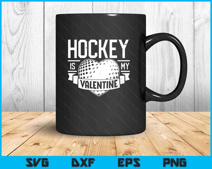 Hockey Is My Valentine Funny Valentines Day SVG PNG Digital Printable Files