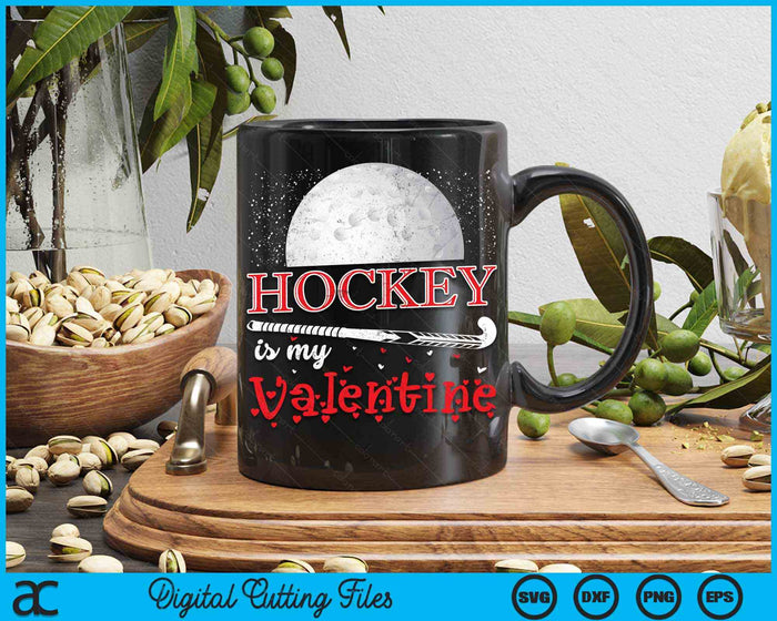 Hockey Is My Valentine Happy Valentine's Day SVG PNG Digital Cutting Files