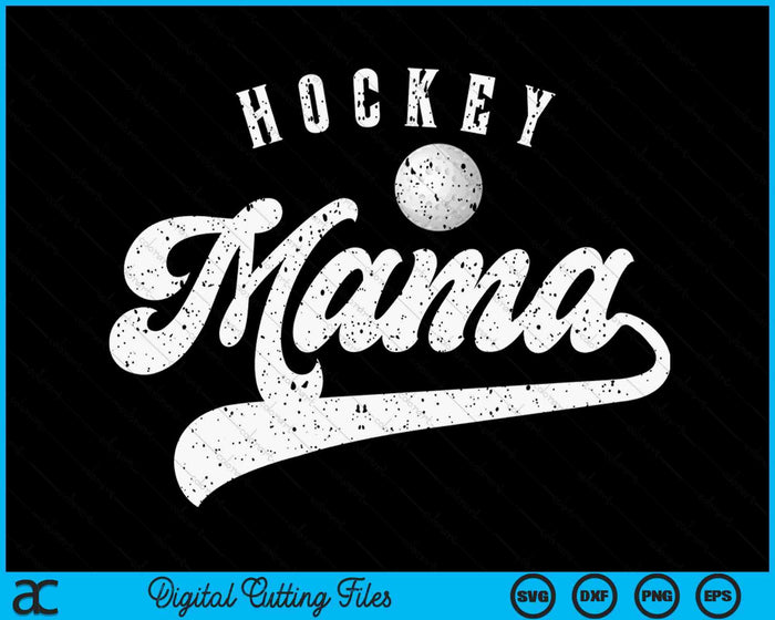 Hockey Mama SVG PNG Digital Cutting File