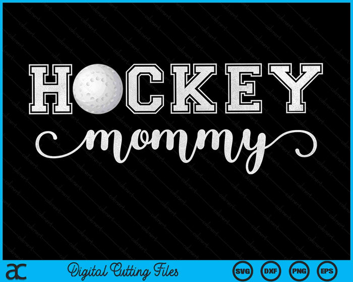 Hockey mama Hockey Sport minnaar verjaardag Moederdag SVG PNG digitale snijbestanden 